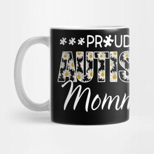 Daisy Autism Awareness Proud Autism Mommy Mug